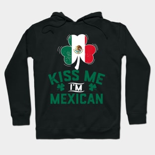 Kiss Me I'm Mexican Funny Saint Patrick Day Hoodie